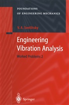 Valery A Svetlitsky, Valery A. Svetlitsky, A. S. Lidvansky, R. A. Mukhamedshin - Engineering Vibration Analysis
