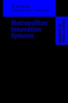 Javier Revilla Diez, Manfred Fischer, Manfred M Fischer, Manfred M. Fischer, Javie Revilla Diez, Javier Revilla Diez... - Metropolitan Innovation Systems
