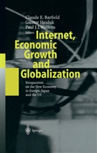 Claude E. Barfield, Günter Heiduk, Günter S. Heiduk, Paul J J Welfens, Günte S Heiduk, Günter S Heiduk... - Internet, Economic Growth and Globalization