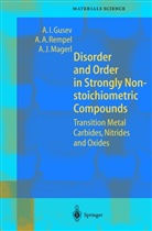 A Gusev, A I Gusev, A. I. Gusev, A.I. Gusev, A J Magerl, A. J. Magerl... - Disorder and Order in Strongly Nonstoichiometric Compounds