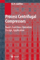 Klaus H Lüdtke, Klaus H. Lüdtke - Process Centrifugal Compressors
