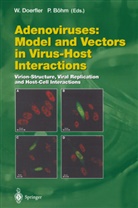 Böhm, Böhm, Petra Böhm, Walte Doerfler, Walter Doerfler - Adenoviruses: Model and Vectors in Virus-Host Interactions