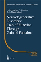 K. Beyreuther, Konrad Beyreuther, Christen, Y Christen, Y. Christen, Yves Christen... - Neurodegenerative Disorders: Loss of Function Through Gain of Function