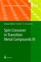 A Goodwin, A Goodwin, Harold A. Goodwin, Philip Gütlich, Philipp Gütlich - Spin Crossover in Transition Metal Compounds III