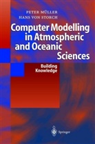 K. Hasselmann, Peter Müller, Peter K Müller, Peter K. Müller, Hans von Storch - Computer Modelling in Atmospheric and Oceanic Sciences