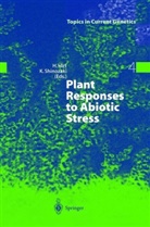 Heriber Hirt, Heribert Hirt, Shinozaki, Shinozaki, Kazuo Shinozaki - Plant Responses to Abiotic Stress