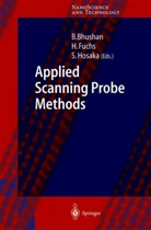 Bharat Bhushan, Haral Fuchs, Harald Fuchs, Sumio Hosaka - Applied Scanning Probe Methods I