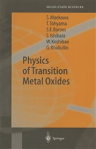 Stewart Barnes, Stewart E. Barnes, Stewart Edward Barnes, Sumio Ishihara, Giniyat Khaliullin, Wataru Koshibae... - Physics of Transition Metal Oxides
