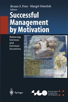Bruno S. Frey, Osterloh, Osterloh, Margit Osterloh, Brun S Frey, Bruno S Frey - Successful Management by Motivation