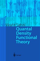 Viraht Sahni - Quantal Density Functional Theory