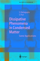 Sushant Dattagupta, Sushanta Dattagupta, Sanjay Puri - Dissipative Phenomena in Condensed Matter
