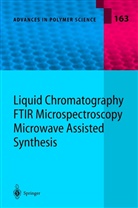 R. Bhargava, D. Bogdal, J. L. Koenig, S. -Q. Wang, Hans-Henning Kausch - Liquid Chromatography / FTIR Microspectroscopy / Microwave Assisted Synthesis