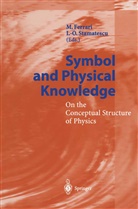 Ferrari, M Ferrari, M. Ferrari, Massimo Ferrari, -O Stamatescu, -O Stamatescu... - Symbol and Physical Knowledge