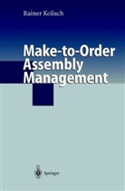 Rainer Kolisch - Make-to-Order Assembly Management