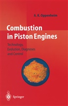 A K Oppenheim, A. K. Oppenheim - Combustion in Piston Engines
