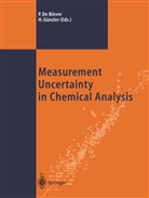 Paul Bièvre, Paul De Bièvre, Pau De Bièvre, Paul De Bièvre, Günzler, Günzler... - Measurement Uncertainty in Chemical Analysis