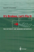 Gerard De Beuckelaer, Gerard M. De Beuckelaer, Gerard De Beuckelaer - It's Broken, Let's Fix It