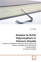 Dr S Riyas, Dr. S Riyas, S. Riyas - Anatase to Rutile Polymorphism in Titanium Dioxide