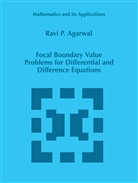 R P Agarwal, R. P. Agarwal, R.P. Agarwal, Ravi P. Agarwal - Focal Boundary Value Problems for Differential and Difference Equations