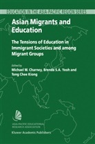 Michael W. Charney, Tong Chee Kiong, Tong Chee Kiong, Tong Chee Kiong, Brend Yeoh, Brenda Yeoh... - Asian Migrants and Education
