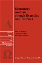 Joh Schmeelk, John Schmeelk, Arpad Takaci, Djurdjic Takaci, Djurdjica Takaci - Elementary Analysis through Examples and Exercises