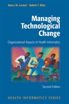 Nancy Lorenzi, Nancy M Lorenzi, Nancy M. Lorenzi, Robert T Riley, Robert T. Riley - Managing Technological Change