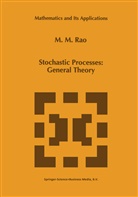 M. M. Rao, Malempati M Rao, Malempati M. Rao - Stochastic Processes: General Theory