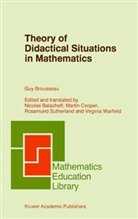 Guy Brousseau, Nicolas Balacheff, Martin Cooper, R. Sutherland, Rosamund Sutherland, Virginia Warfield - Theory of Didactical Situations in Mathematics