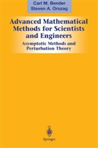 Carl Bender, Carl M Bender, Carl M. Bender, Steven A Orszag, Steven A. Orszag - Advanced Mathematical Methods for Scientists and Engineers I