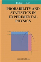 Byron P Roe, Byron P. Roe - Probability and Statistics in Experimental Physics