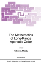 R. V. Moody, R.V. Moody, Robert V. Moody, V Moody, R V Moody - The Mathematics of Long-Range Aperiodic Order