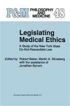 B Baker, R B Baker, R. B. Baker, R.B. Baker, Robert Baker, Jonathan Bynum... - Legislating Medical Ethics