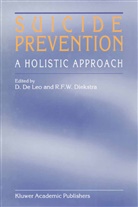 D. De Leo, R. F. W. Diekstra, René F. W. Diekstra, René F.W. Diekstra, René F W Diekstra, D. Leo... - Suicide Prevention
