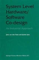 Joris van de Hurk, Joris Van Den Hurk, Jochen A G Jess, Jochen A. G. Jess, Jochen A.G. Jess - System Level Hardware/Software Co-Design
