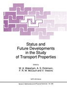 A. S. Dickinson, A.S. Dickinson, F. R. W. McCourt, F.R.W. McCourt, F R W McCourt et al, S Dickinson... - Status and Future Developments in the Study of Transport Properties