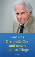 Jörg Zink - Der große Gott und unsere kleinen Dinge