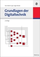 Becker, Jürgen Becker, Lip, Hans M. Lipp, Hans Marti Lipp, Hans Martin Lipp - Grundlagen der Digitaltechnik