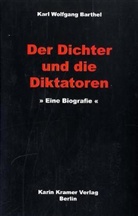 Karl W. Barthel, Karl Wolfgang Barthel, Bernd Kramer - Der Dichter und die Diktatoren