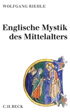 Wolfgang Riehle - Englische Mystik des Mittelalters