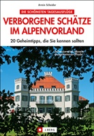 Armin Scheider - Die schönsten Tagesausflüge, Verborgene Schätze im Alpenvorland