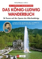 Michael Neumann-Adrian - Das König-Ludwig Wanderbuch