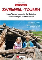 Robert Theml - Die schönsten Zwergerl-Touren, Neue Wanderungen für die Kleinsten zwischen Allgäu und Karwendel