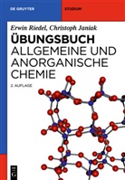 Janiak, Christoph Janiak, Riede, Erwi Riedel, Erwin Riedel - Übungsbuch Allgemeine und Anorganische Chemie