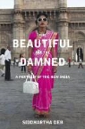 Siddhartha Deb - The Beautiful and the Damned