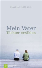 Claudi Filker, Claudia Filker - Mein Vater - Töchter erzählen