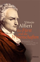 Vittorio Alfieri, Arnaldo di Benedetto, Friedrich / Dilk / Buchholz, Friedrich Buchholz, Deutsche Schillergesellschaft, Enrica Y. Dilk... - Der Fürst und die Wissenschaften