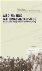 Wolfgang Eckart, Wolfgang U. Eckart, Rober Jütte, Robert Jütte, Han Schmuhl, Hans-Wal Schmuhl... - Medizin und Nationalsozialismus