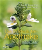 Dungl-Kris, Claudi Dungl-Krist, Claudia Dungl-Krist, Dungl-Zauner, Andrea Dungl-Zauner - Die Wildkräuter-Apotheke