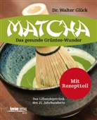 Walter Glück - Matcha