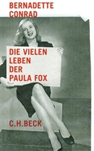 Bernadette Conrad - Die vielen Leben der Paula Fox